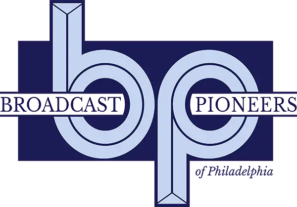 Broadcast Pioneers; the Official Historians of Philadelphia Radio & Television!